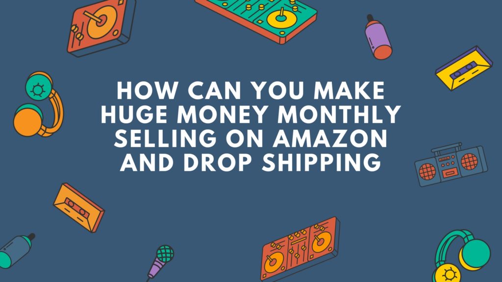 How To Make Money Sell On Amazon Get Rich Dropshipping - 