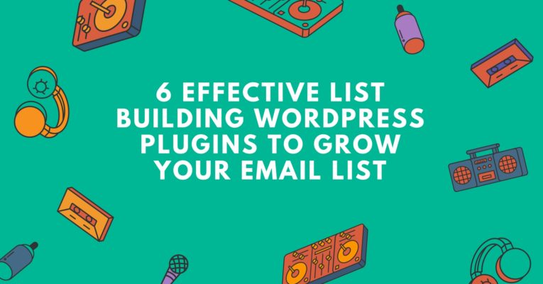 6 Effective List Building WordPress Plugins To Grow Your Email List